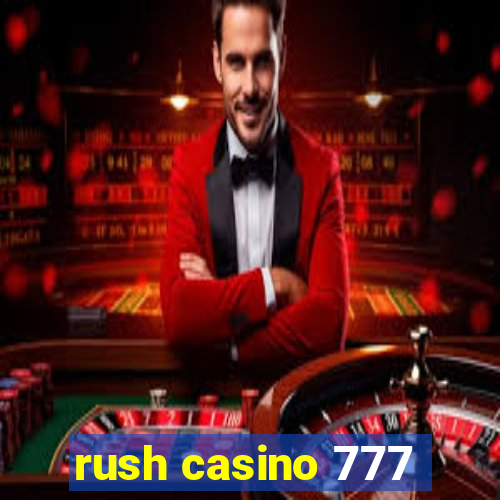 rush casino 777