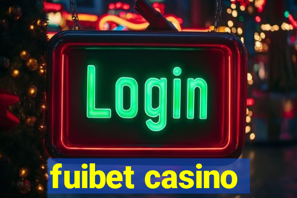 fuibet casino