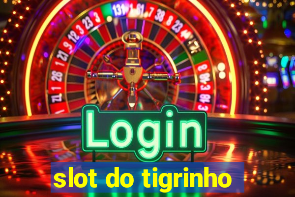 slot do tigrinho