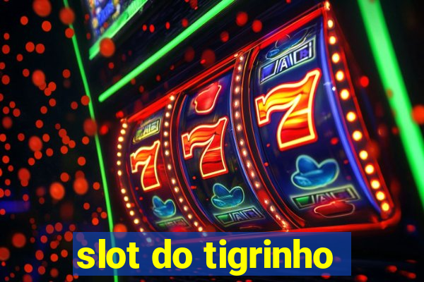 slot do tigrinho