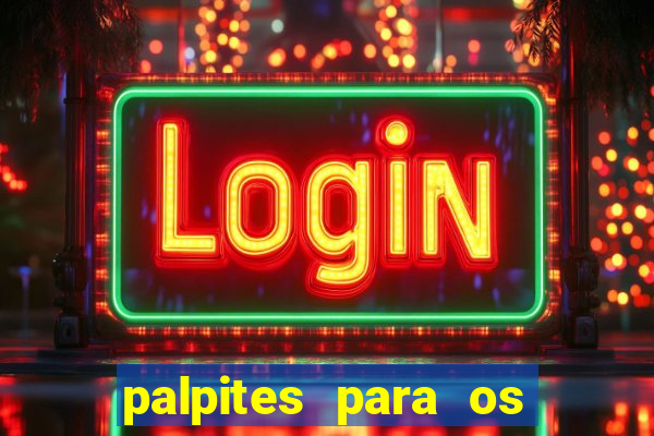 palpites para os jogos de hoje a noite