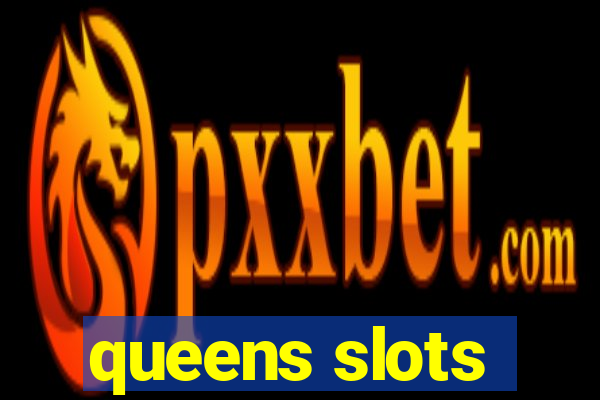 queens slots