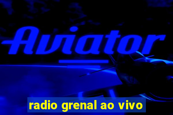 radio grenal ao vivo