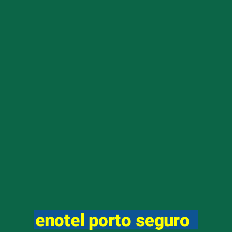 enotel porto seguro