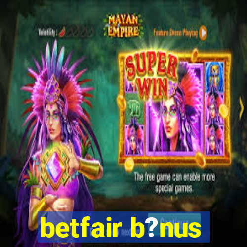 betfair b?nus