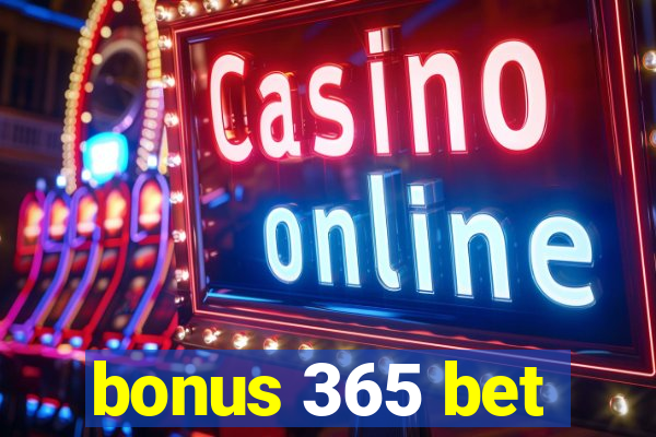 bonus 365 bet