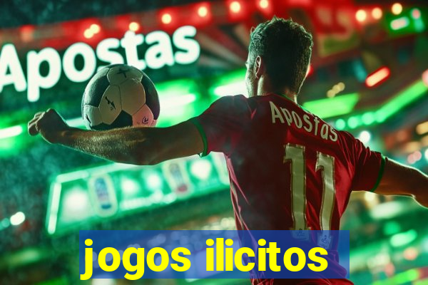 jogos ilicitos