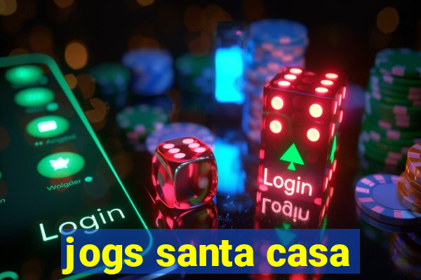 jogs santa casa