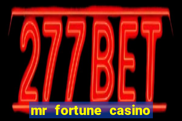 mr fortune casino $25 reais