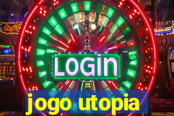 jogo utopia