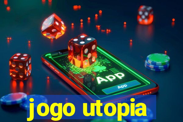 jogo utopia