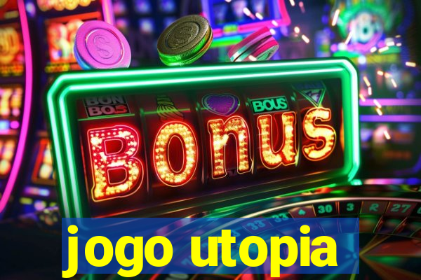 jogo utopia