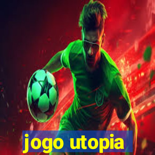 jogo utopia