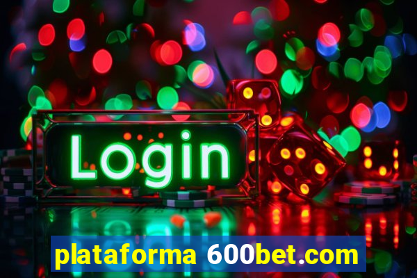 plataforma 600bet.com