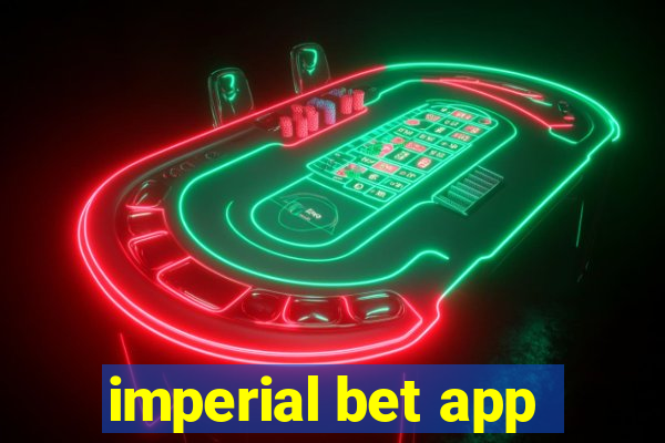 imperial bet app