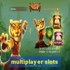 multiplayer slots