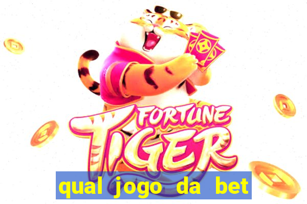 qual jogo da bet da mais dinheiro