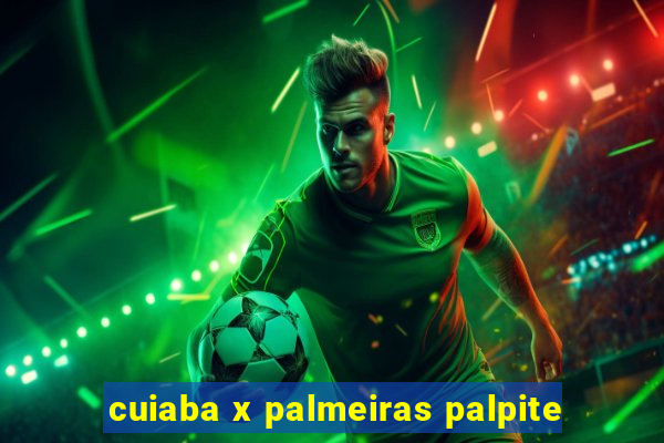 cuiaba x palmeiras palpite