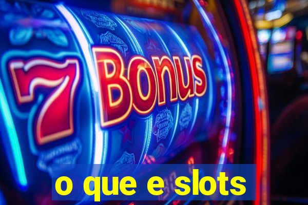 o que e slots