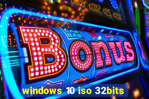 windows 10 iso 32bits