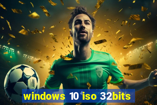 windows 10 iso 32bits