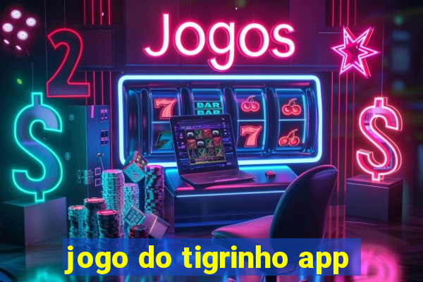 jogo do tigrinho app