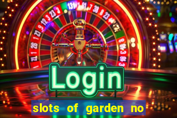 slots of garden no deposit bonus