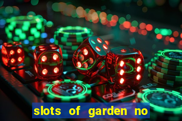 slots of garden no deposit bonus