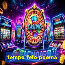 tempo feio poema