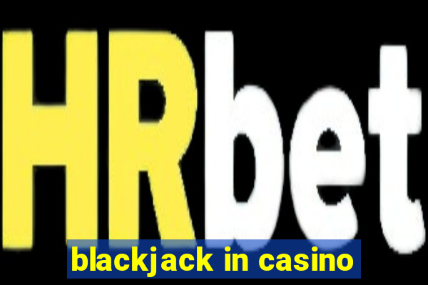 blackjack in casino