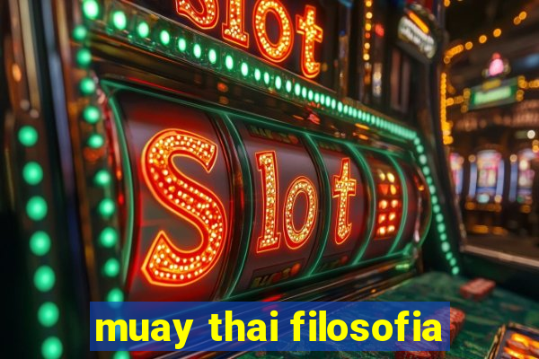 muay thai filosofia