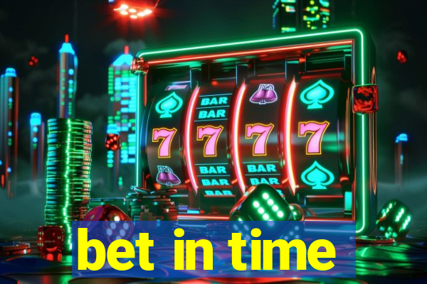 bet in time