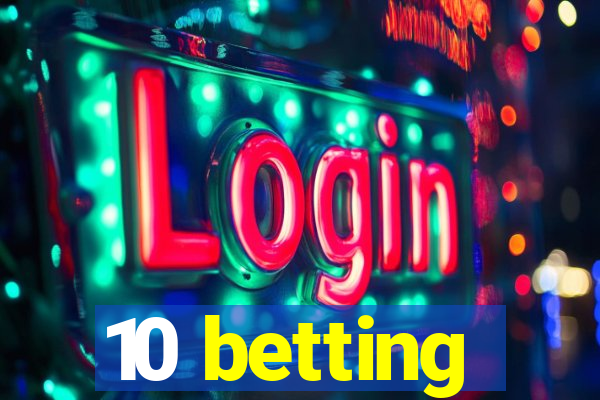 10 betting