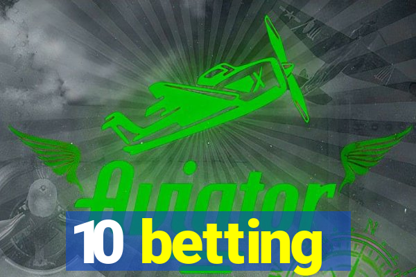 10 betting