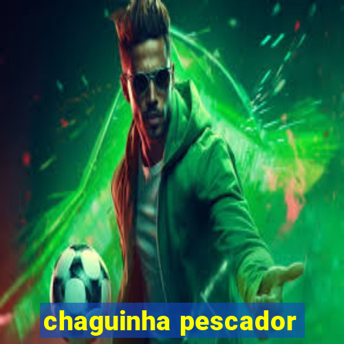 chaguinha pescador