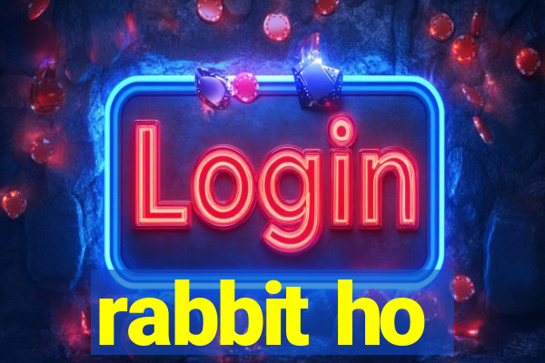 rabbit ho