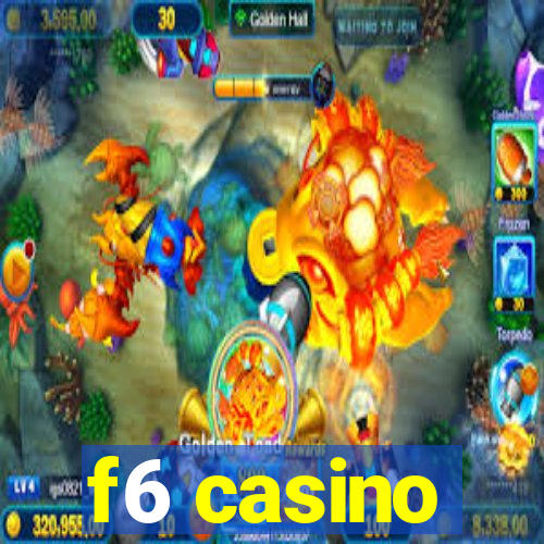 f6 casino