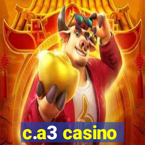 c.a3 casino