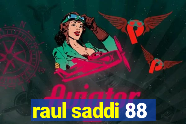 raul saddi 88