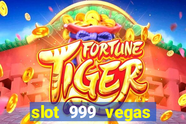 slot 999 vegas game 2