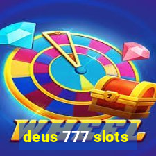 deus 777 slots