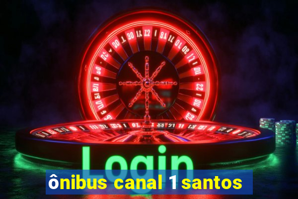 ônibus canal 1 santos