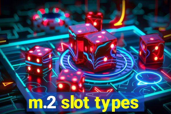 m.2 slot types