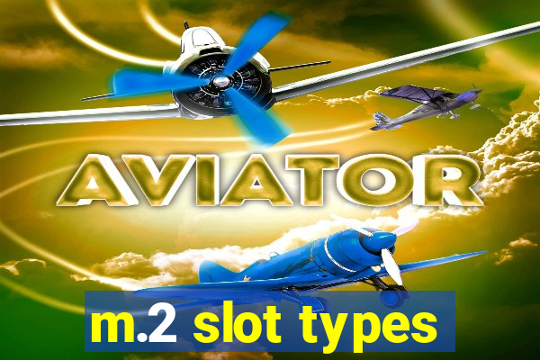 m.2 slot types