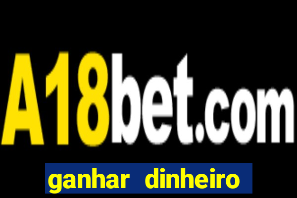 ganhar dinheiro casino online