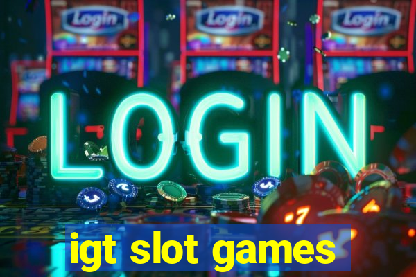 igt slot games