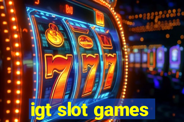 igt slot games