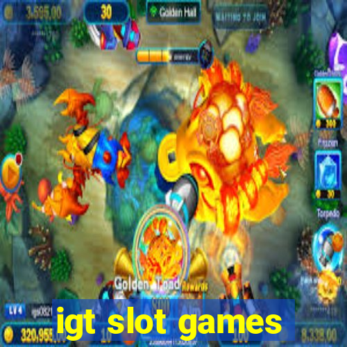 igt slot games