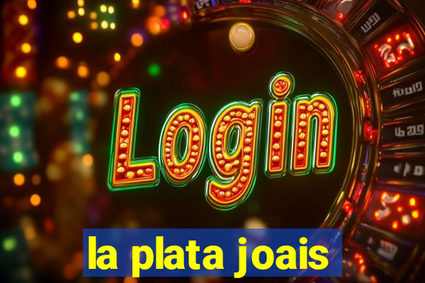 la plata joais