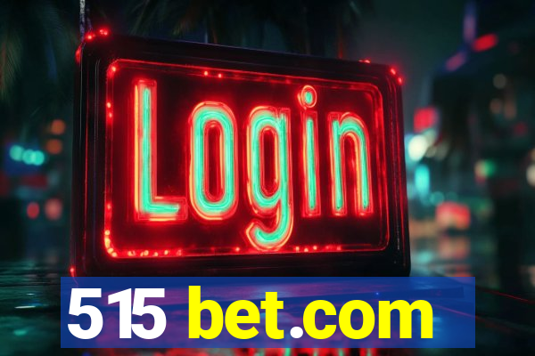 515 bet.com